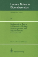 Mathematical Topics in Population Biology, Morphogenesis and Neurosciences