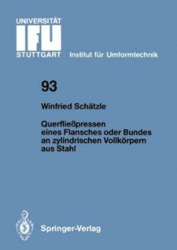 Querfließpressen eines Flansches oder Bundes an zylindrischen Vollkörpern aus Stahl