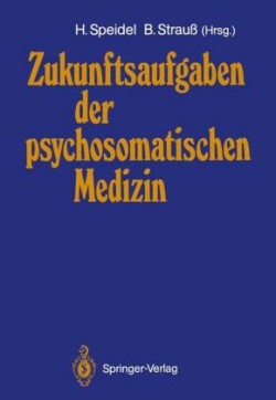 Zukunftsaufgaben der psychosomatischen Medizin