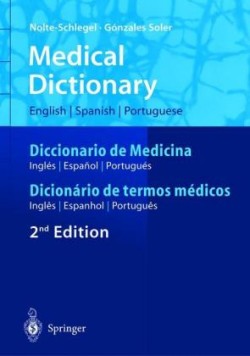 Medical Dictionary/Diccionario de Medicina/Dicionário de termos médicos English-Spanish-Portuguese/Espanol-Ingles-Portugues/Portugues-Ingles-Espanhol