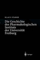 Die Geschichte des Pharmakologischen Instituts der Universität Freiburg