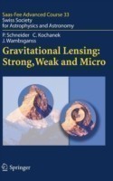 Gravitational Lensing: Strong, Weak and Micro