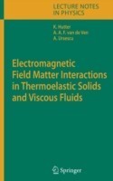 Electromagnetic Field Matter Interactions in Thermoelasic Solids and Viscous Fluids