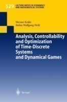 Analysis, Controllability and Optimization of Time-Discrete Systems and Dynamical Games