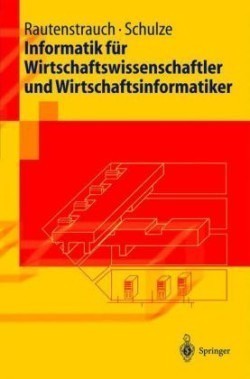 Informatik für Wirtschaftswissenschaftler und Wirtschaftsinformatiker