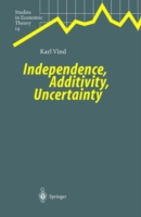 Independence, Additivity, Uncertainty