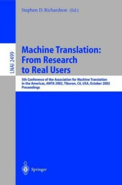 Machine Translation: From Research to Real Users 5th Conference of the Association for Machine Translation in the Americas, Amta 2002 Tiburon, Ca, USA, October 6-12, 2002. Proceedings