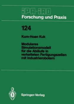 Modulares Simulationsmodell für die Abläufe in verketteten Fertigungszellen mit Industrierobotern