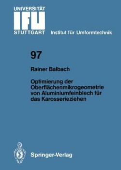 Optimierung der Oberflächenmikrogeometrie von Aluminiumfeinblech für das Karosserieziehen