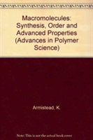 Macromolecules: Synthesis, Order and Advanced Properties