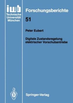 Digitale Zustandsregelung elektrischer Vorschubantriebe