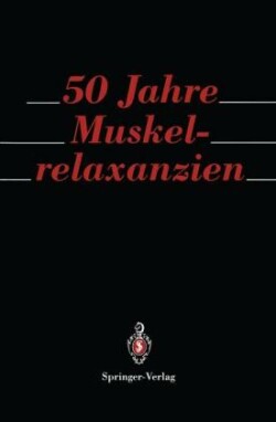 50 Jahre Muskelrelaxanzien