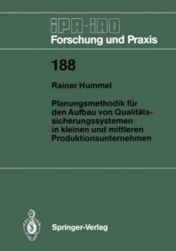 Planungsmethodik für den Aufbau von Qualitätssicherungssystemen in Kleinen und Mittleren Produktionsunternehmen