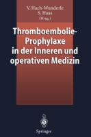 Thromboembolie-Prophylaxe in der Inneren und operativen Medizin