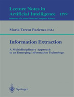 Information Extraction: A Multidisciplinary Approach to an Emerging Information Technology