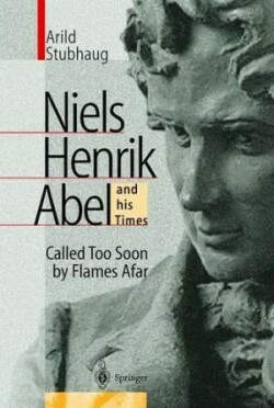 NIELS HENRIK ABEL and his Times