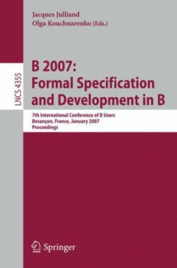 B 2007: Formal Specification and Development in B