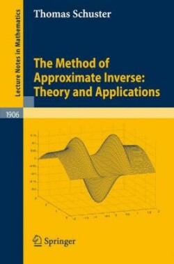 Method of Approximate Inverse: Theory and Applications