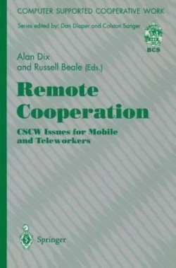 Remote Cooperation: CSCW Issues for Mobile and Teleworkers