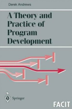 Theory and Practice of Program Development