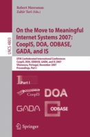 On the Move to Meaningful Internet Systems 2007: CoopIS, DOA, ODBASE, GADA, and IS