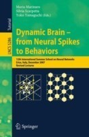 Dynamic Brain - from Neural Spikes to Behaviors