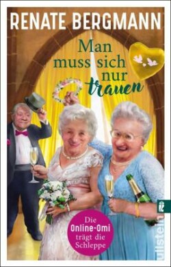 Man muss sich nur trauen - Die Online-Omi tragt die Schleppe