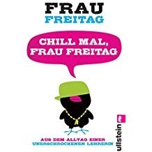 Chill mal, Frau Freitag