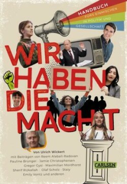 Wir haben die Macht - Handbuch fürs Einmischen in Politik und Gesellschaft