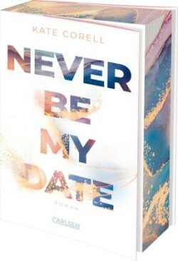 Never Be My Date (Never Be 1)