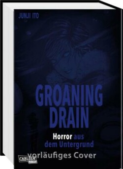 Groaning Drain - Horror aus dem Untergrund