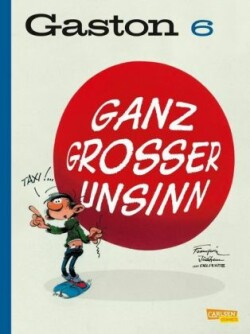 Gaston Neuedition 6: Ganz großer Unsinn