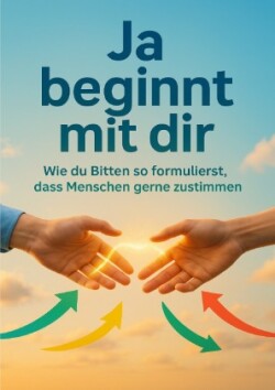 Ja beginnt mit dir