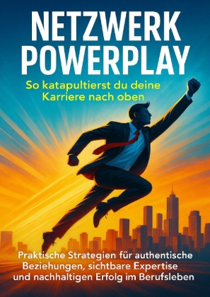 Netzwerk Powerplay: So katapultierst du deine Karriere nach oben