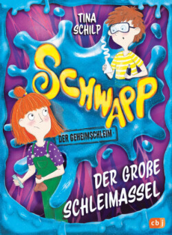 Schwapp, der Geheimschleim - Der große Schleimassel -