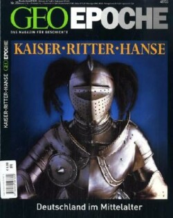 GEO Epoche, Bd. 25/2007, Kaiser, Ritter, Hanse
