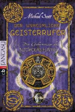 Die Geheimnisse des Nicholas Flamel - Der unheimliche Geisterrufer