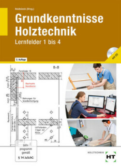 Grundkenntnisse Holztechnik, Lernfelder 1 bis 4, m. CD-ROM