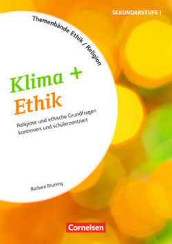 Themenbände Religion und Ethik - Religiöse und ethische Grundfragen kontrovers und lebensweltorientiert - Klasse 5-10