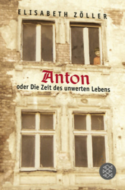 Anton Oder Die Zeit DES Unwerten Leben