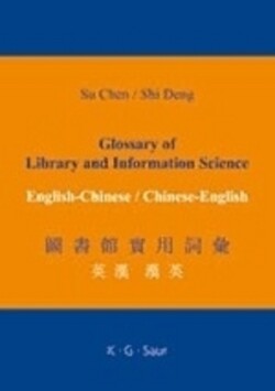 Glossary of Library and Information Science: English - Chinese, Chinese - English