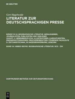 Literatur zur deutschsprachigen Presse, Band 14, 149883-160745. Biographische Literatur. Sco - Zw