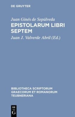 Genesius Sepulveda Cordubensis, Epistolarum Libri Septem