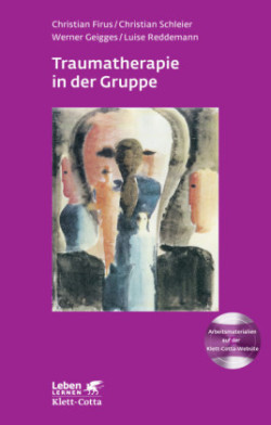 Traumatherapie in der Gruppe (Leben Lernen, Bd. 255)