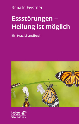 Essstörungen - Heilung ist möglich (Leben Lernen, Bd. 299)