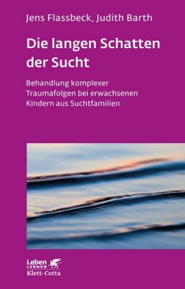 Die langen Schatten der Sucht (Leben Lernen, Bd. 316)