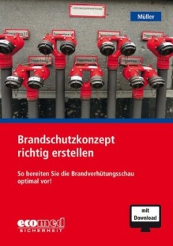 Brandschutzkonzept richtig erstellen, m. 1 Buch, m. 1 Online-Zugang