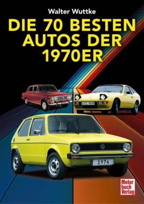 Die 70 besten Autos der 70er