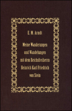 Meine Wanderungen und Wandelungen mit dem Reichsfreiherrn Heinrich Karl Friedrich von Stein