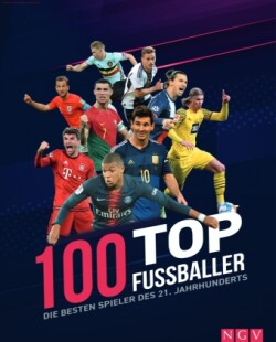 100 Top-Fußballer - Die besten Spieler des 21. Jahrhunderts